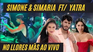 TOCANDO REGGAETON AO VIVO COM SIMONE E SIMARIA ft/ Sebastián Yatra - No Llores Más