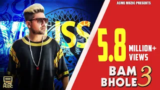 BAM BHOLE 3 || FULL VIDEO || VIRUSS || ULLUMANATI ||  ACME MUZIC ||