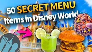 50 SECRET MENU Items in Disney World