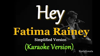 Hey - Fatima Rainey / 'Simplified Version' (Karaoke Version)