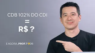 QUANTO RENDE UM CDB 102% DO CDI NA PRÁTICA? APRENDA A CALCULAR | COM PROF. LIAO