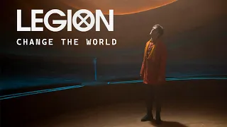 LEGION | CHANGE THE WORLD