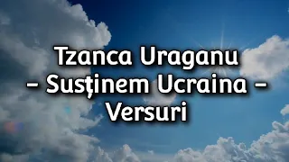 Tzanca Uraganu - Susținem Ucraina (versuri)