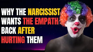 Why the Narcissist wants the Empath Back after hurting them |NPD|Narcissits Exposed