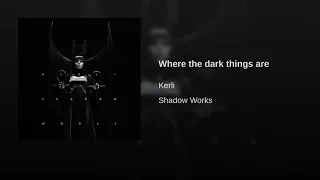 Kerli - Where The Dark Things Are (Audio)