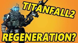 TITANFALL 2 - What is REGENERATION ???