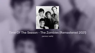 Time Of The Season - The Zombies (Remastered 2021)