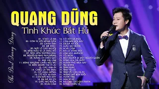 QUANG DŨNG - Vì Đó Là Em, Chân Tình, Còn Ta Với Nồng Nàn | 35 Tình Khúc Bất Hủ Hay Nhất Quang Dũng