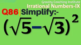 Q86 | Simplify (√5-√3) ^2 | root 5 - root 3 whole square | ( root 5 - root 3 ) ^2