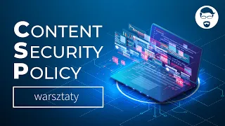 Co to jest (i jak działa) CSP - Content Security Policy