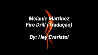 Melanie Martinez - Fire Drill (Tradução) (Velocidade 0.5 )