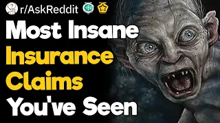 Most Insane Insurance Claims You've Seen