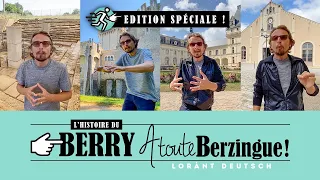 EDITION SPECIALE ! L'histoire du BERRY... A Toute Berzingue !