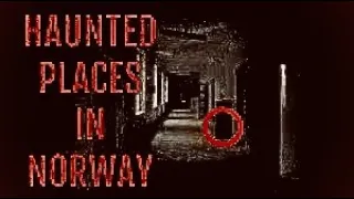 Top Scary Norwegian Urban Legends and haunted roads and rivers in Norway