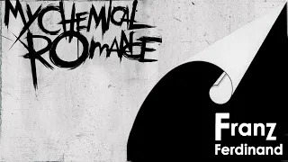 Take Me Out To The Black Parade (Franz Ferdinand vs My Chemical Romance Mashup)