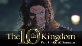 The Tenth Kingdom (2000) - Part 1 - 4K AI Remaster