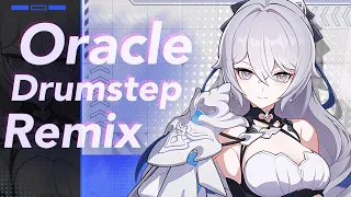 【Honkai Impact 3rd】 "A Post-Honkai Odyssey" Part 2 Theme 「Oracle」 Drumstep Remix