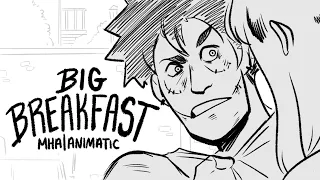 Big Breakfast | MHA Animatic