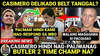 BREAKING: CASIMERO Hindi Nakapag SUBMIT ng PALIWANAG sa WBO | Butler TUMAAS ang Tyansa sa Belt