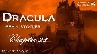 🧛‍♀️ Dracula By Bram Stoker - Chapter 22 - Full Audiobook (Dramatic Reading) 🎧📖