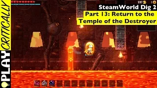 SteamWorld Dig 2 — Part 13: Return to the Temple of the Destroyer