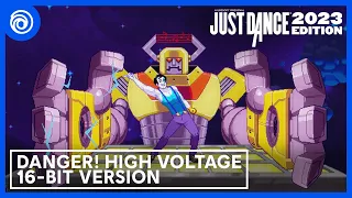 Just Dance 2023 Edition - Danger! High Voltage 16-BIT VERSION by Electric Six