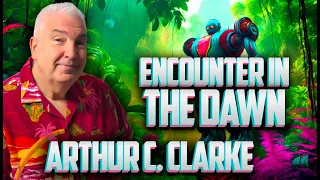 Arthur C. Clarke Short Stories Encounter in the Dawn Short Sci Fi Story From the 1950s