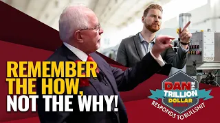 REMEMBER THE HOW AND NOT THE WHY! | DAN RESPONDS TO BULLSHIT