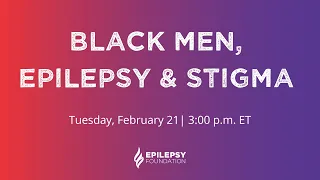 Black men, Epilepsy & Stigma