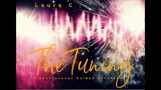 THE TUNING - Laura C  (528hz Frequency & Binaural Beats)  DOWNLOAD at LauraCmusic.com