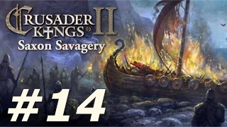 Crusader Kings 2: The Reaper's Due - Saxon Savagery (Part 14)