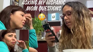 Asking my hispanic mom questions!