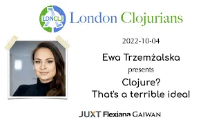 Clojure? That's a terrible idea! (by Ewa Trzemżalska)
