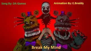 (SFM/FNAF) Break My Mind Song By DA Games