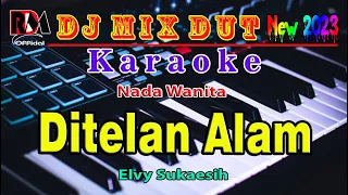 Ditelan Alam ~ Elvy Sukaesih || Karaoke (Nada Wanita) Dj Mix Dut Orgen Tunggal Full Bass