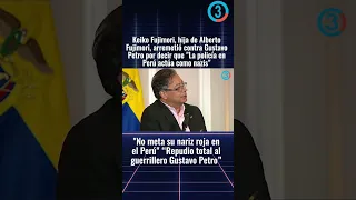 FUJIMORI ATACA A PETRO POR DECIR QUE POLICÍA PERUANA ACTUA COMO NAZIS "REPUDIO TOTAL AL GUERRILLERO"