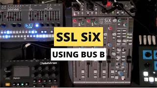 SSL SiX: Using Bus-B To Create Electronic Music