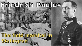 Who was Friedrich Paulus? - The Marshal in Stalingrad- (English)