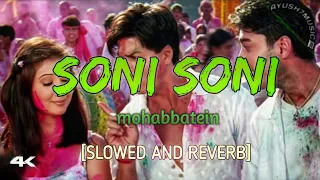 Mohabbatein • Soni Soni Hit Song [SLOWED AND REVERB] Hindi Lyrics Traducido Al Español, AYUSH7MUSIC💻