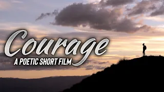 Courage - A Poetic Short Film.