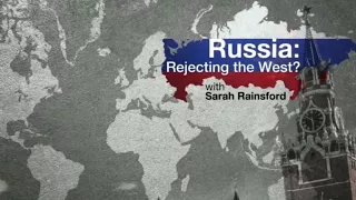 Russia| Rejecting the West? (Documentary)