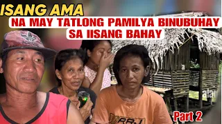 PART 2 | ISANG AMA NA MAY TATLONG PAMILYA BINUBUHAY SA IISANG BAHAY  | BUNTIS PA ISA