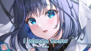 Nightcore | I Wanna Know (HuBee) | (Lyrics)