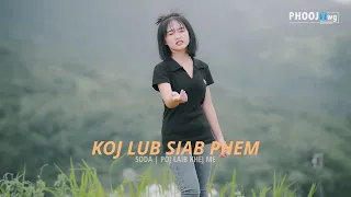 Koj Lub Siab Phem - SODA | POJ LAIB KHEJ ME (MV TEASER)