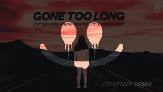 Cat Dealers, Bruno Martini, Joy Corporation – Gone Too Long (Leo Webber Remix)