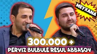 Perviz Bulbule & Resul Abbasov Meyxana