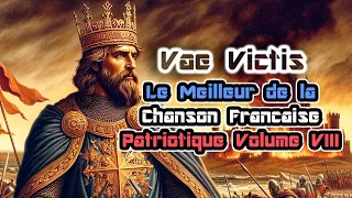 Le Meilleur de la Chanson Française Patriotique Vol.VIII - Vae Victis