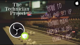 How to install and set up iShowU audio capture in OBS using a Mac