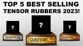 Our Top 5 Best Selling Table Tennis Tensor Rubbers 2023!