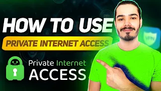 How To Use Private Internet Access | Quick and Easy PIA VPN Setup Tutorial